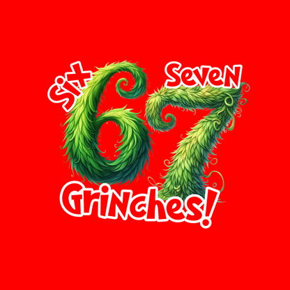 SIX SEVEN Grinches