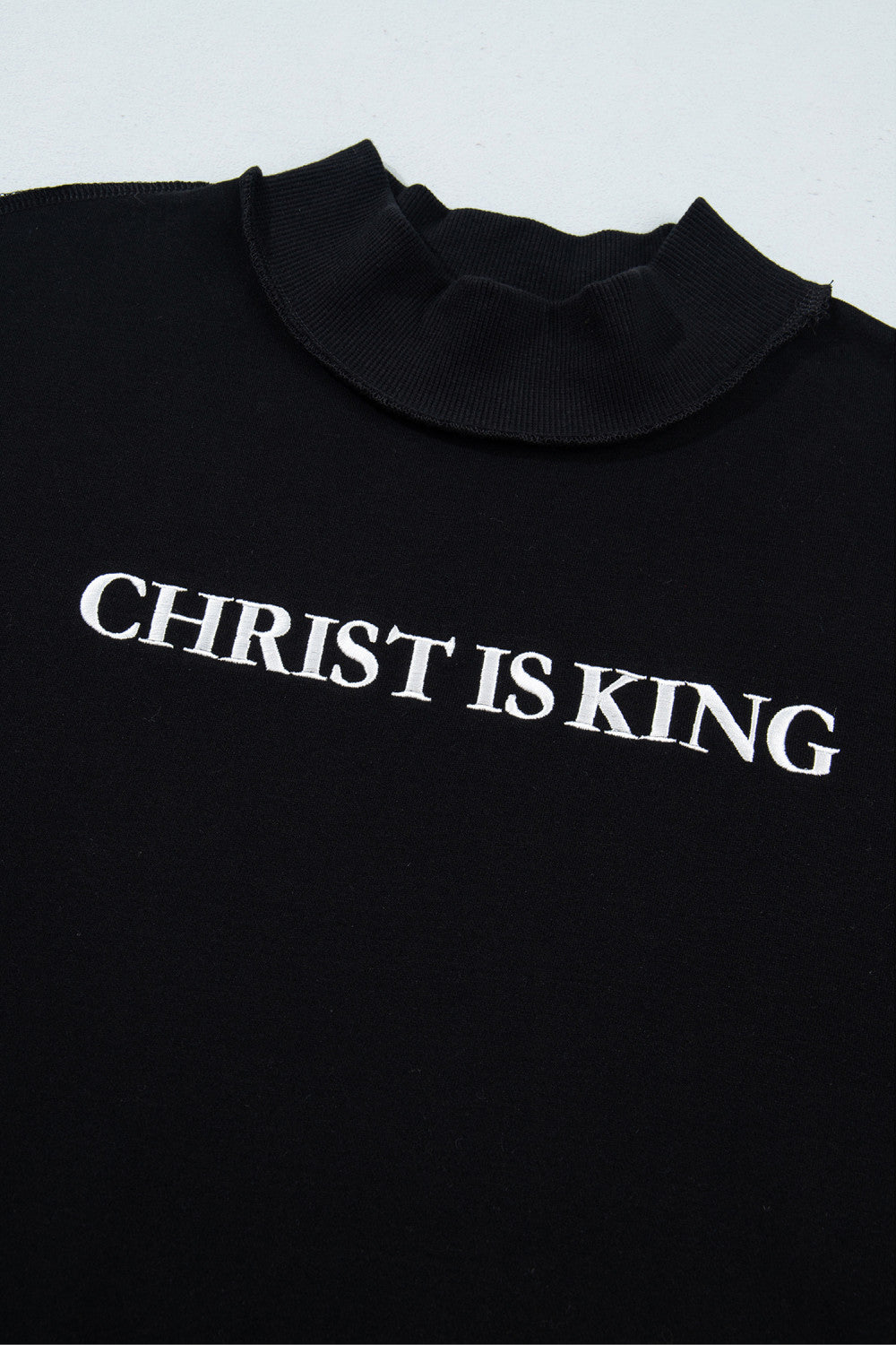 Christ is King High Neck Embroidery Sweatshirt
