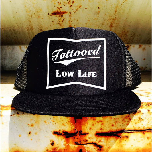 Tattooed Low Life Trucker Hat